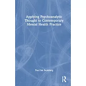 Applying Psychoanalytic Thought to Contemporary Mental Health Practice