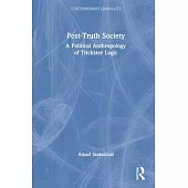 Post-Truth Society: A Political Anthropology of Trickster Logic