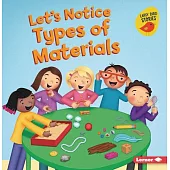 Let’’s Notice Types of Materials