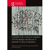 Lingüística de Corpus En Español / The Routledge Handbook of Spanish Corpus Linguistics