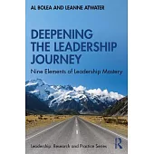 Deepening the Leadership Journey: Nine Elements of Leadership Mastery