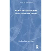 One-Hour Shakespeare: More Comedies and Tragedies