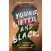 Young, Gifted, and Black: A Journey of Lament and Celebration