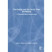 Psychology and the Social Class Worldview: A Narrative-Based Introduction