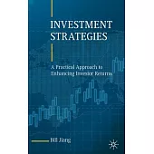 Investment Strategies: A Practical Approach to Enhancing Investor Returns