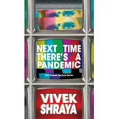 Next Time There’’s a Pandemic