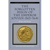 The Forgotten Reign of the Emperor Jovian (363-364): History and Fiction