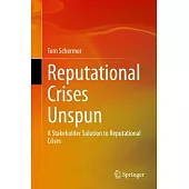 Reputational Crises Unspun: A Stakeholder Solution to Reputational Crises