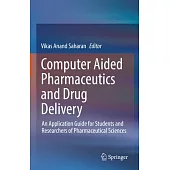 Computer Aided Pharmaceutics and Drug Delivery