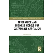 Governance and Business Models for Sustainable Capitalism