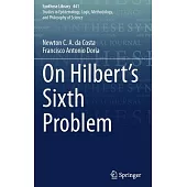 On Hilbert’’s Sixth Problem