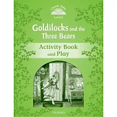 Classic Tales: Level 3: Goldilocks and the Three Bears Activity Book & Play