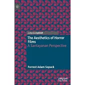 The Aesthetics of Horror Films: A Santayanan Perspective