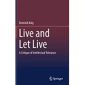 Live and Let Live: A Critique of Intellectual Tolerance