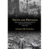 Truth and Privilege: Libel Law in Massachusetts and Nova Scotia, 1820-1840