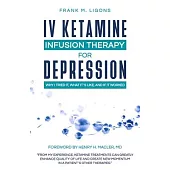 IV Ketamine Infusion Therapy for Depression: Why I tried It, What It’’s Like, and If It Worked