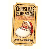 Christmas on the Screen: Reviewing the Evolution of American Spirituality