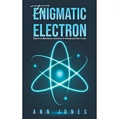 The Enigmatic Electron