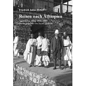 Reisen Nach Äthiopien: Tagebücher 1904, 1905, 1909 / The Diaries of Friedrich Julius Bieber