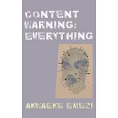 Content Warning: Everything