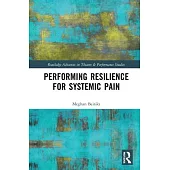 Performing Resilience for Systemic Pain