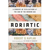 Adriatic: A Concert of Civilizations at the End of the Modern Age