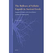 The Reflexes of Syllabic Liquids in Ancient Greek: Linguistic Prehistory of the Greek Dialects and Homeric Kunstsprache