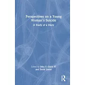 Perspectives on a Young Woman’’s Suicide: A Study of a Diary