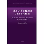 The Old English Case System: Case and Argument Structure Constructions