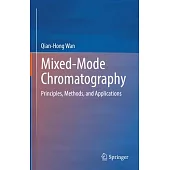 Mixed-Mode Chromatography: Principles, Methods, and Applications