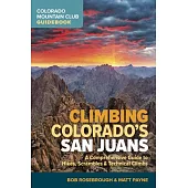 Climbing Colorado’’s San Juans: A Comprehensive Guide to Hikes, Scrambles, and Technical Climbs