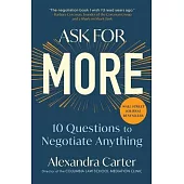 Ask for More: 10 Questions to Negotiate Anything