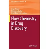 Flow Chemistry in Drug Discovery