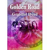 The Golden Road:: The Recorded History of the Grateful Dead