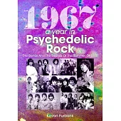1967: A Year in Psychedelic Rock: The Bands and the Sounds of the Summer of Love