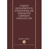 Current Developments in International and Comparative Corporate Insolvency Law