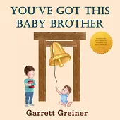 You’’ve Got This Baby Brother