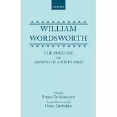 William Wordsworth: The Prelude or Growth of a Poet’’s Mind