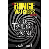 The Binge Watcher’’s Guide to The Twilight Zone