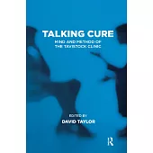 Talking Cure: Mind and Method of the Tavistock Clinic