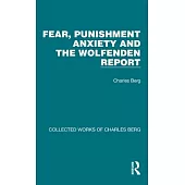 Fear, Punishment Anxiety and the Wolfenden Report