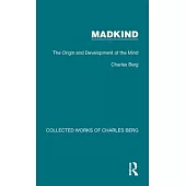 Madkind: The Origin and Development of the Mind