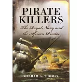 Pirate Killers: The Royal Navy and the African Pirates