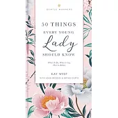 50 Things Every Young Lady Should Know Revised and Expanded: What to Do, What to Say, and How to Behave