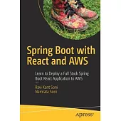 Spring Boot with React and Aws: Learn to Deploy a Full Stack Spring Boot React Application to Aws