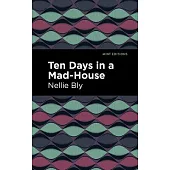 Ten Days in a Mad House