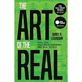 The Art of the Real: Real Life, Real Relationships and Real Estate