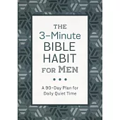 The 3-Minute Bible Habit for Men: A 90-Day Plan for Daily Quiet Time