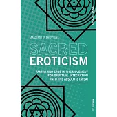 Sacred Eroticism: Tantra and Sexuality in the Movement for Spiritual Integration Into the Absolute (Misa)