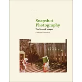 Snapshot Photography: The Lives of Images